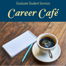 Graduate Student Services Career Cafe