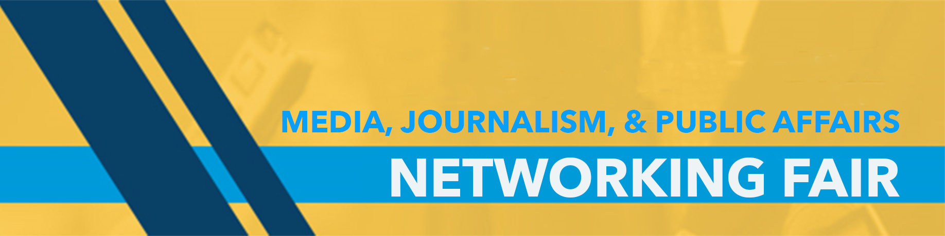 Media, Journalism, and Public Affairs Networking Fair on a yellow and blue background