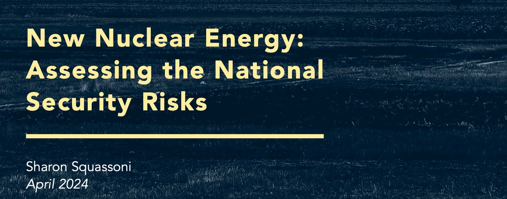 New Nuclear Energy: Assessing the National Security Risks | Sharon Squassoni | April 2024