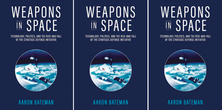 Repeating book cover image: Weapons in Space: Technology, Politics, and the Rise and Fall of the Strategic Defense Initiative by Aaron Bateman