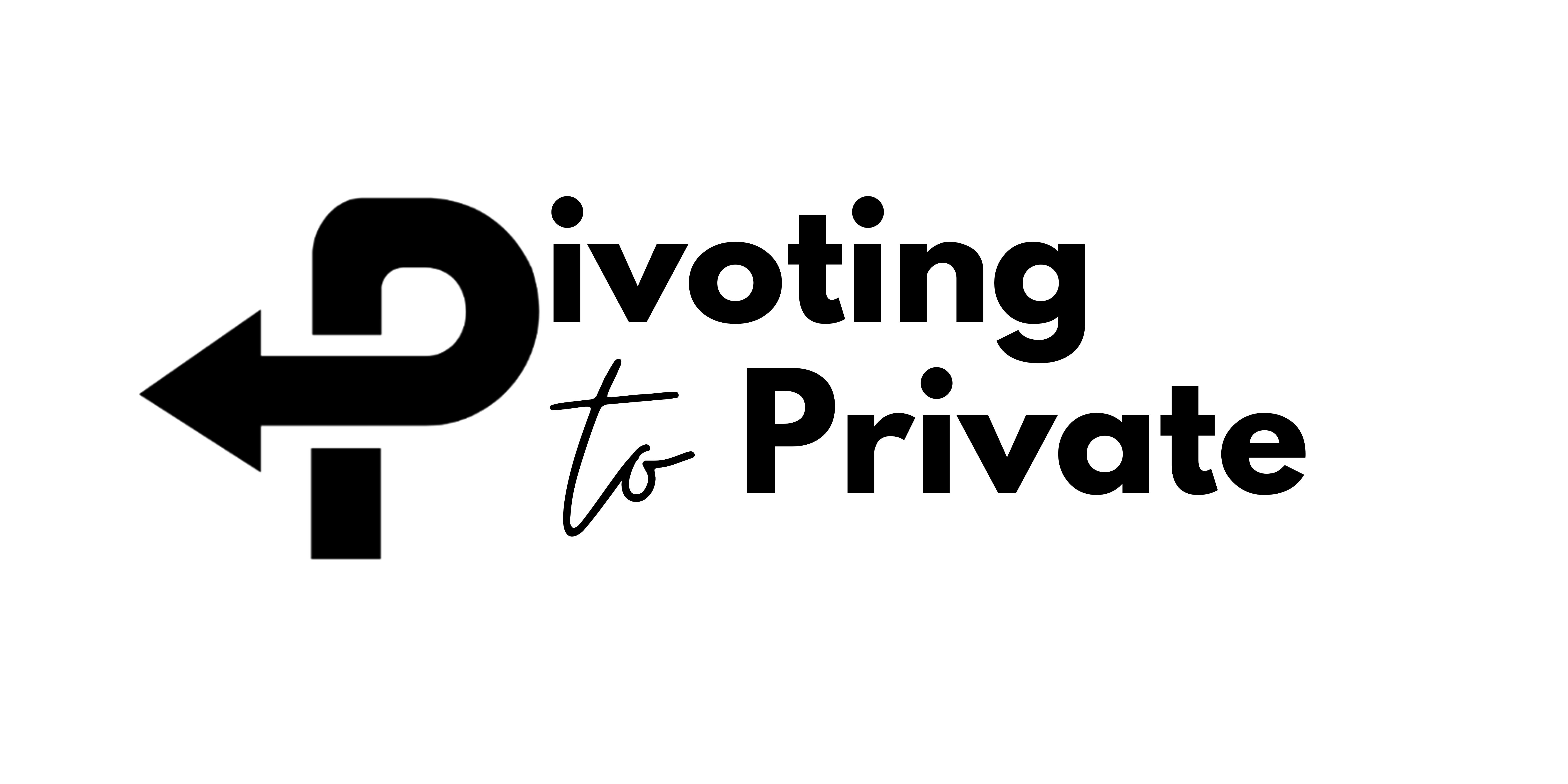 Pivoting to Private