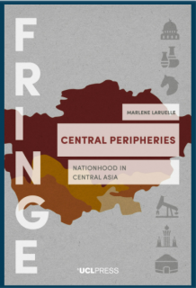Central Peripheries: Nationhood in Central Asia by Marlene Laruelle book cover