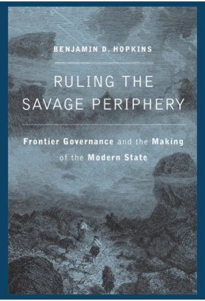 Ruling the Savage Periphery by Ben Hopkins book cover