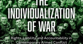 The Individualization of War: Rights, Liability, and Accountability in Contemporary Armed Conflict, Edited by Jennifer Welsh, Dapo Akande, and David Rodin